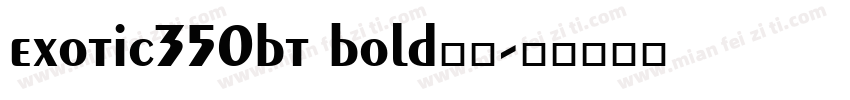 exotic350bt bold字体字体转换